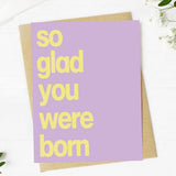 Big Moods - "So Glad You Were Born" Wholesome Birthday Card