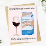 Big Moods - "You're aging like expired milk" Birthday Card