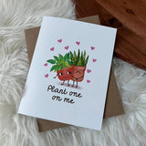 Big Moods - "Plant One On Me" Card